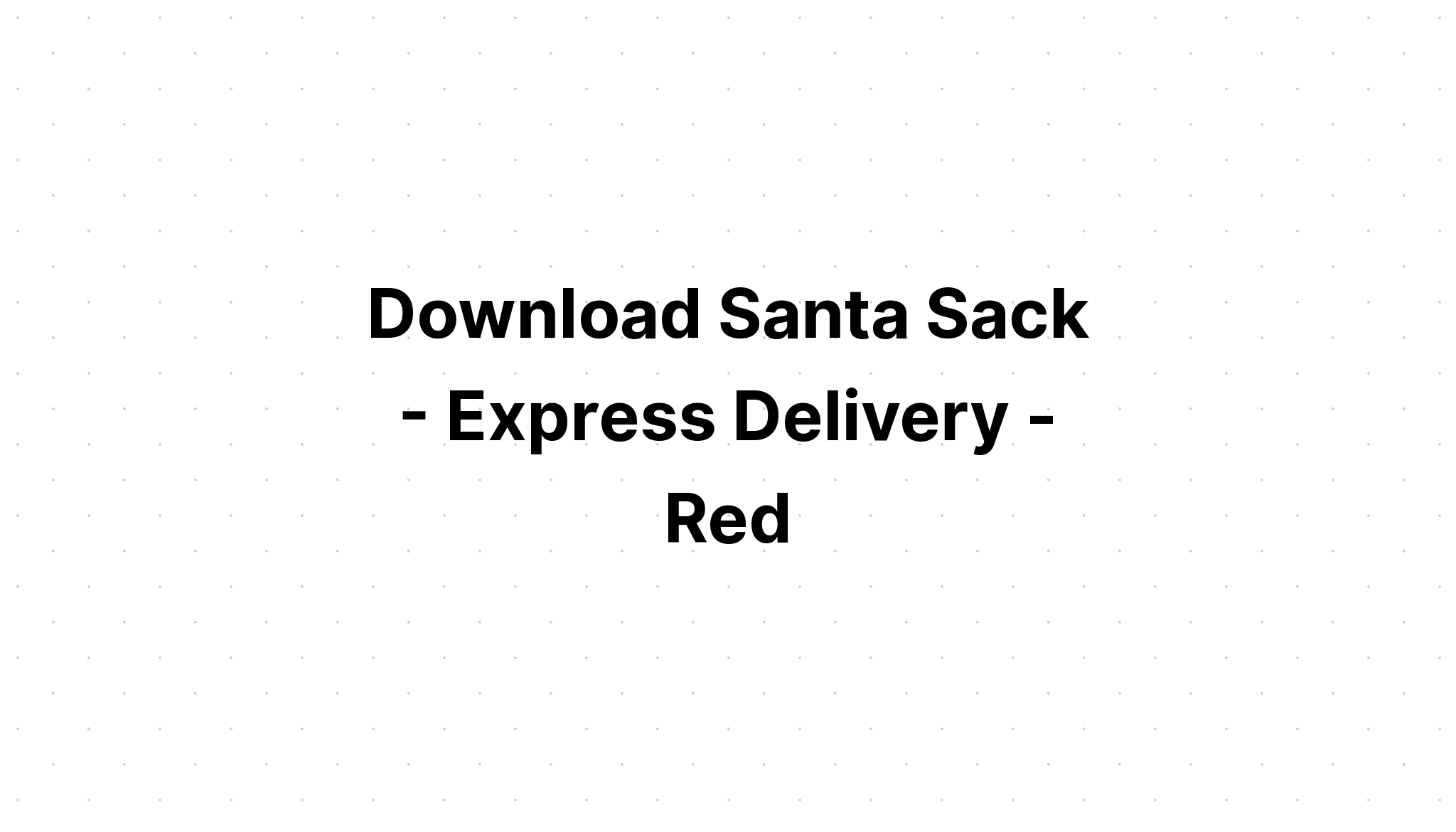 Download Express Delivery Santa Mail SVG File